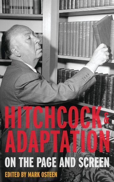 Mark Osteen - Hitchcock and Adaptation, Inbunden