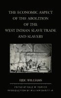 The Economic Aspect of the Abolition of the West Indian Slave Trade and Slavery 1