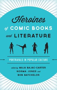 bokomslag Heroines of Comic Books and Literature