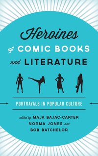 bokomslag Heroines of Comic Books and Literature