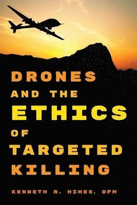 Drones and the Ethics of Targeted Killing 1