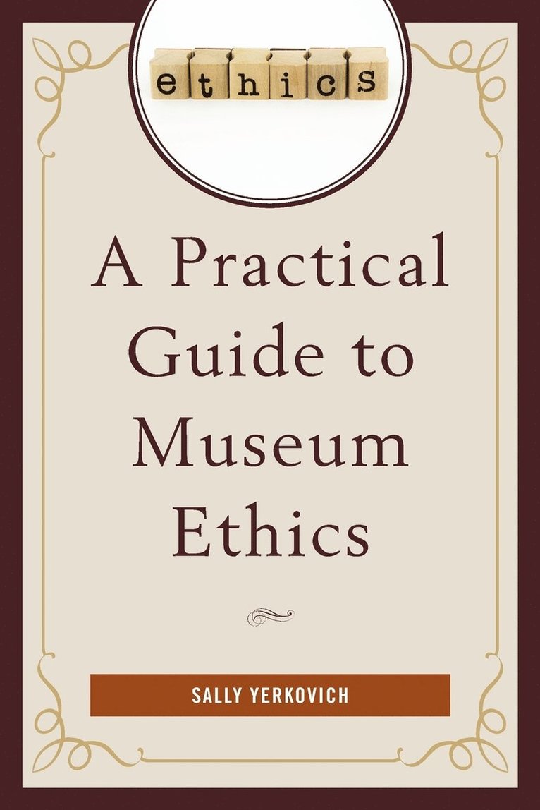 A Practical Guide to Museum Ethics 1