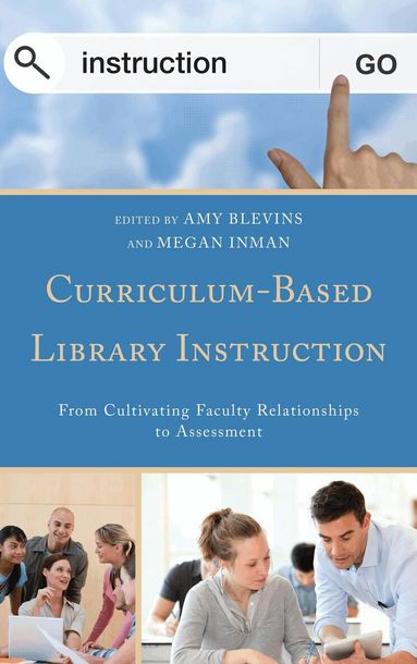 Amy Blevins, Megan Inman - Curriculum-Based Library Instruction, Häftad