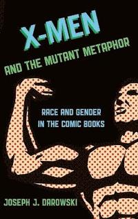 bokomslag X-Men and the Mutant Metaphor