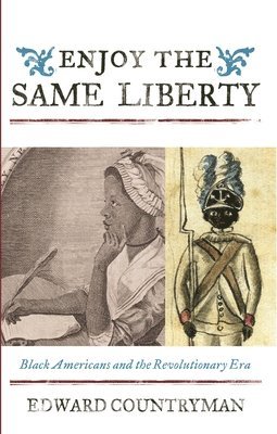 Edward Countryman, Jacqueline M. Moore - Enjoy the Same Liberty, Häftad