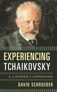 bokomslag Experiencing Tchaikovsky