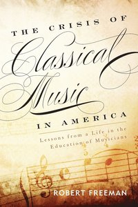 bokomslag The Crisis of Classical Music in America