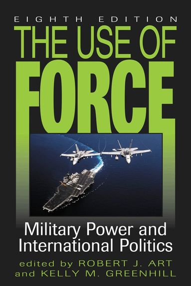 Robert J. Art, Kelly M. Greenhill - Use of Force, Häftad