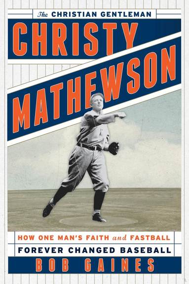 bokomslag Christy Mathewson, the Christian Gentleman