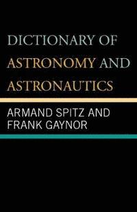 bokomslag Dictionary of Astronomy and Astronautics