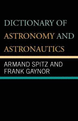 bokomslag Dictionary of Astronomy and Astronautics