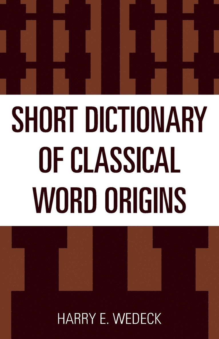 Short Dictionary of Classical Word Origins 1