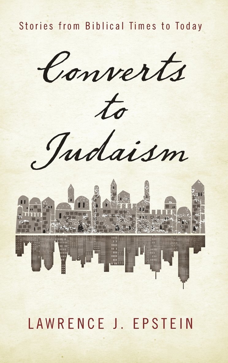 Lawrence J. Epstein - Converts to Judaism, Inbunden