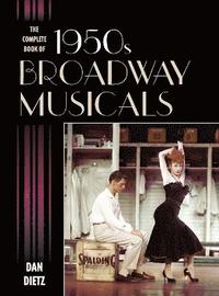 bokomslag The Complete Book of 1950s Broadway Musicals