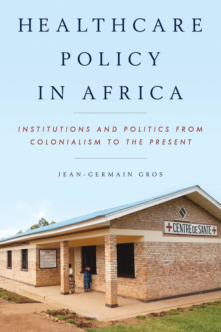 Jean-Germain Gros - Healthcare Policy in Africa, Häftad