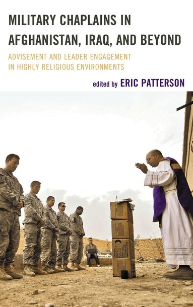 Eric Patterson - Military Chaplains in Afghanistan, Iraq, and Beyond, Inbunden