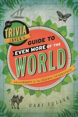 Trivia Lover's Guide to Even More of the World
