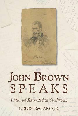 Louis DeCaro Jr., Jr. DeCaro, Louis, Louis DeCaro, Louis Decaro - John Brown Speaks, Inbunden
