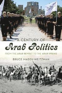 bokomslag A Century of Arab Politics