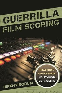 bokomslag Guerrilla Film Scoring