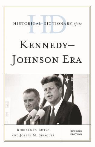 bokomslag Historical Dictionary of the Kennedy-Johnson Era