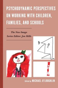bokomslag Psychodynamic Perspectives on Working with Children, Families, and Schools