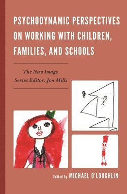 Michael O'Loughlin - Psychodynamic Perspectives on Working with Children, Families, and Schools, Häftad