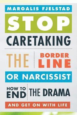 Margalis Fjelstad - Stop Caretaking the Borderline or Narcissist, Häftad