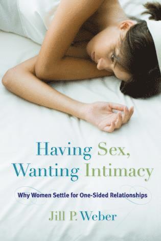 bokomslag Having Sex, Wanting Intimacy