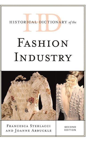 bokomslag Historical Dictionary of the Fashion Industry