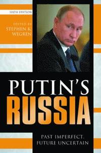 bokomslag Putin's Russia: Past Imperfect, Future Uncertain