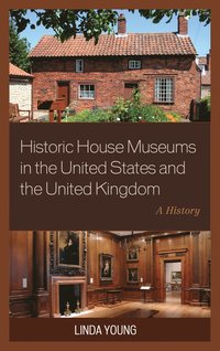 bokomslag Historic House Museums in the United States and the United Kingdom