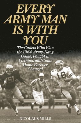 Nicolaus Mills - Every Army Man Is with You, Inbunden