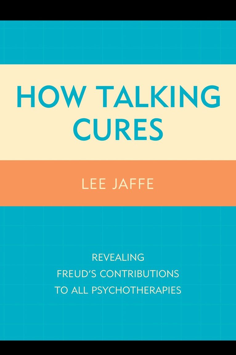 Lee Jaffe - How Talking Cures, Inbunden