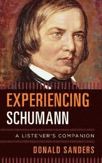 bokomslag Experiencing Schumann