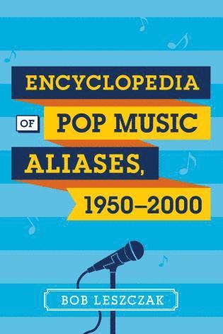 bokomslag Encyclopedia of Pop Music Aliases, 1950-2000