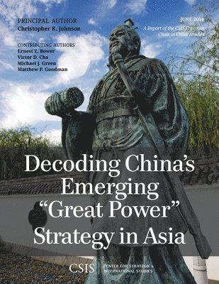 Decoding China's Emerging &quot;Great Power&quot; Strategy in Asia 1
