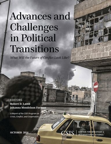Robert D. Lamb, Johanna Mendelson Forman - Advances and Challenges in Political Transitions, Häftad