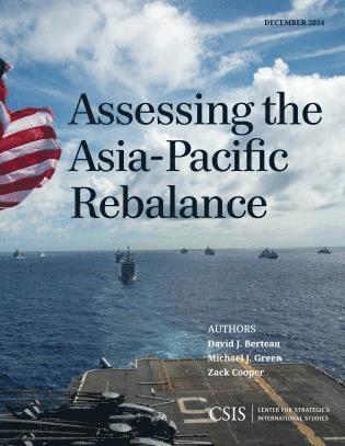David J. Berteau, Michael J. Green, Zack Cooper - Assessing the Asia-Pacific Rebalance, Häftad