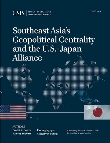 bokomslag Southeast Asia's Geopolitical Centrality and the U.S.-Japan Alliance