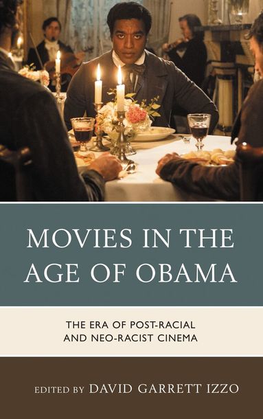David Garrett Izzo - Movies in the Age of Obama, Inbunden