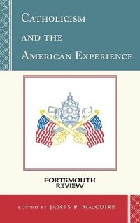 bokomslag Catholicism and the American Experience