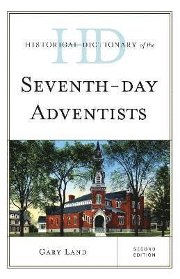 Gary Land - Historical Dictionary of the Seventh-Day Adventists, Inbunden