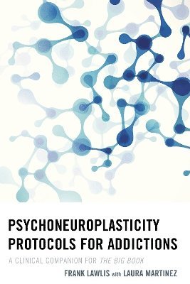 bokomslag Psychoneuroplasticity Protocols for Addictions