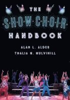 bokomslag The Show Choir Handbook