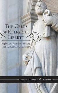 bokomslag The Crisis of Religious Liberty
