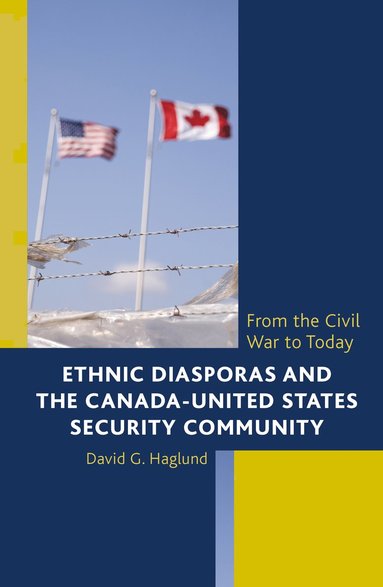 bokomslag Ethnic Diasporas and the Canada-United States Security Community