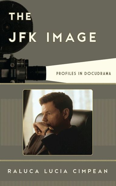Raluca Lucia Cimpean - JFK Image, Inbunden