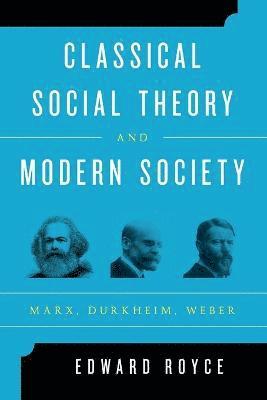 Classical Social Theory and Modern Society 1
