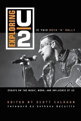 Scott D. Calhoun - Exploring U2, Häftad
